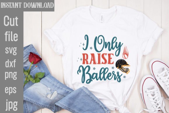 I Only Raise Ballers SVG Cut File